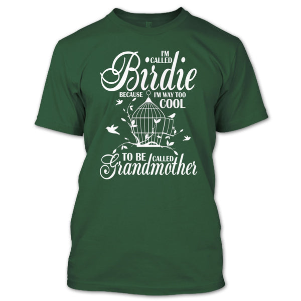 I'm Called Bird T Shirt, To Be Called Grandmother T Shirt