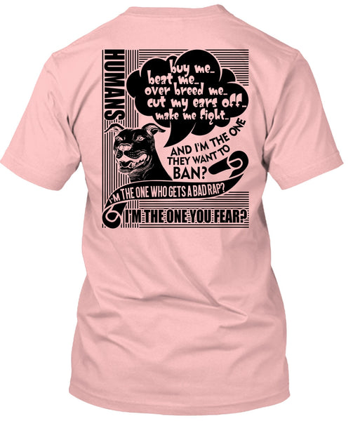 I'm The One You Fear T Shirt, I Love Dog T Shirt
