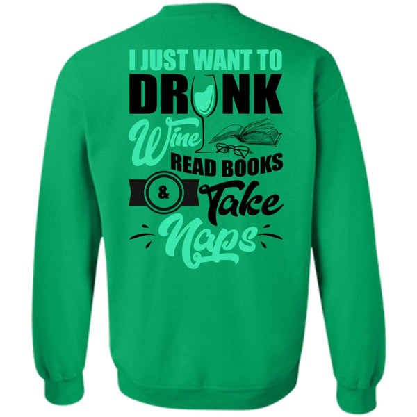 I Love Wine T Shirt, I Just Want To Drink Wine Sweatshirt