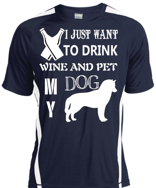 I Just Want To Drink Wine T Shirt, Pet My Dog Shirt
