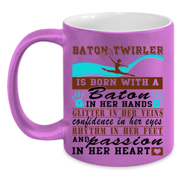 Passion In Her Heart Coffee Mug, Baton Twirler Is Born With A Baton In Her Hands Accent Mug