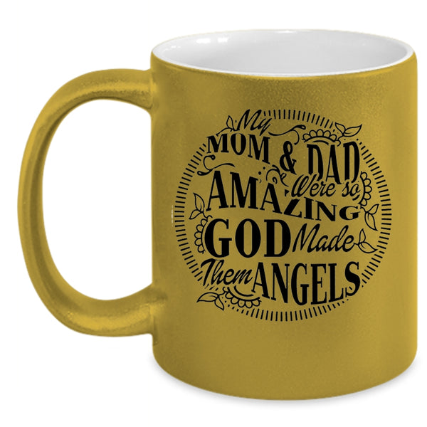 God Made Them Angels Coffee Mug, Mom And Dad Were So Amazing Accent Mug