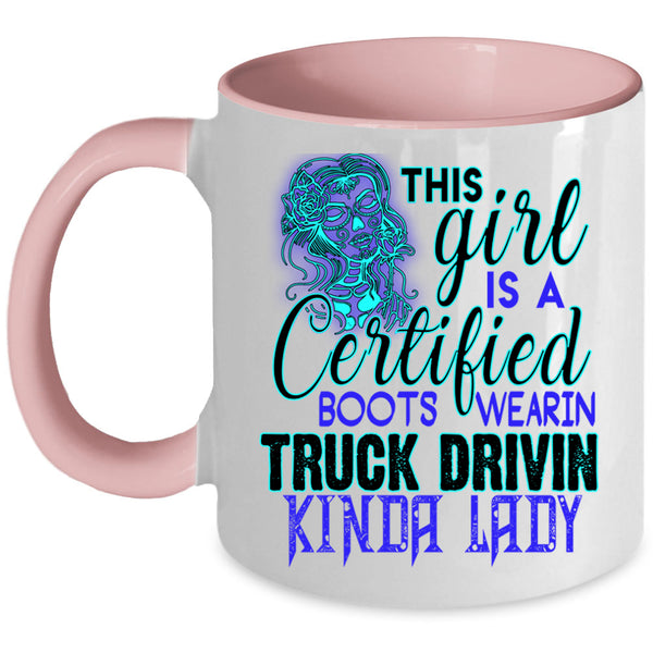 Truck Driving Coffee Mug, This Girl Is A Certified Accent Mug
