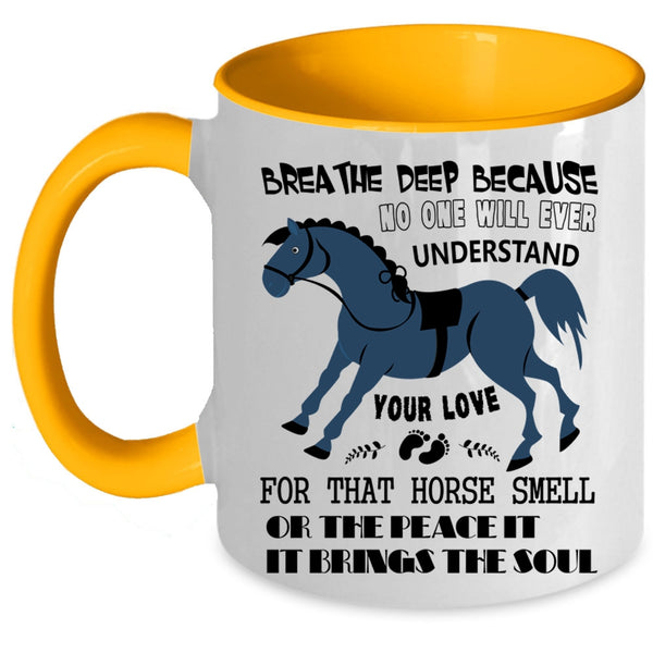 Cute Equestrians Coffee Mug, Your Love For That Horse Smell Accent Mug