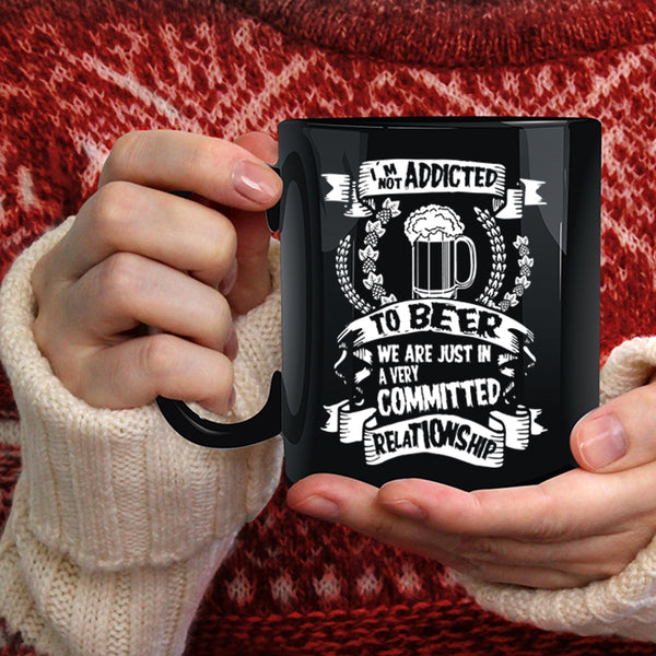 I'm Not Addicted To Beer Coffee Mug, Funny Gift For Beer Drinker Coffee Cup