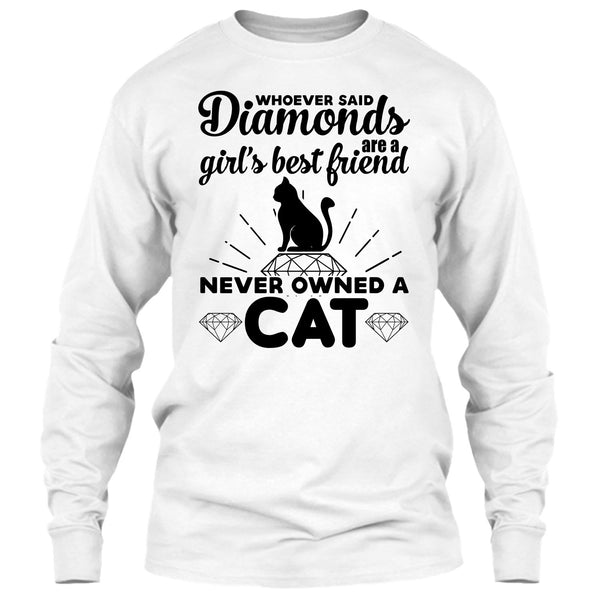Girl's Best Friend Never Owned A Cat T Shirt, I Love My Cat T Shirt