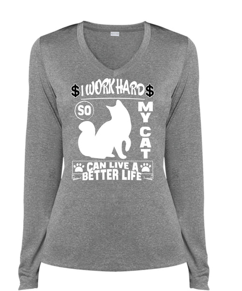 I Work Hard So My Cat Can Live A Better Life T Shirt, Being A Worker T Shirt, Cool Shirt (Ladies LS Heather V-Neck)