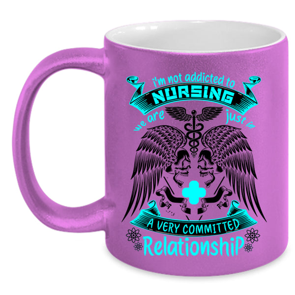 Cool Nurses Coffee Mug, I'm Not Addicted To Nursing Accent Mug