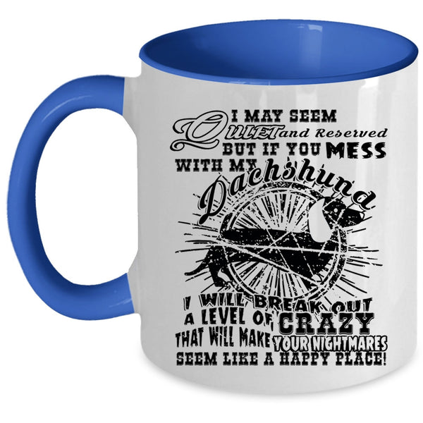 Funny Dachshund Owner Coffee Mug, Don't Mess With My Dachshund Accent Mug