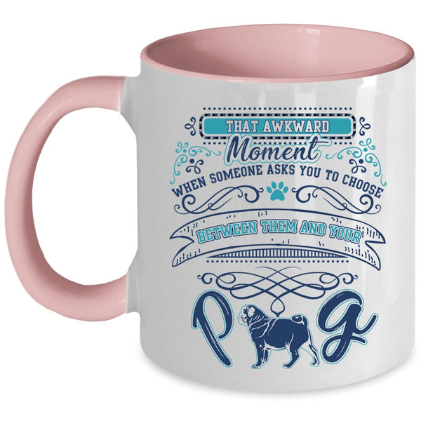 Funny Gift For Pug Lovers Coffee Mug, Cool Pug Accent Mug