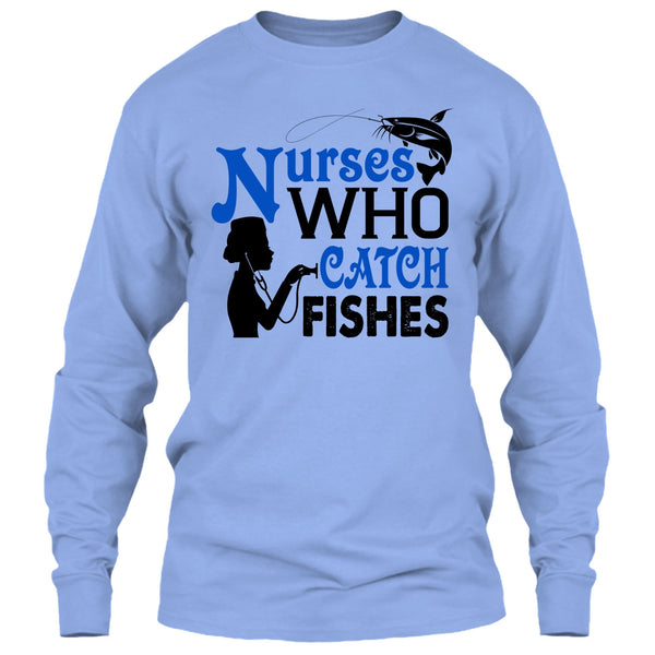 Nurses Who Catch Fishes T Shirt, I Love Fishing T Shirt