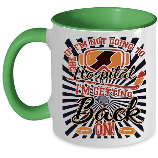 Cool Hockey Coffee Mug, If I'm not Going To The Hospital Accent Mug