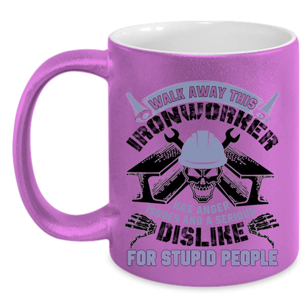Cool Ironworkers Coffee Mug, Walk Away This Ironworker Has Anger Accent Mug