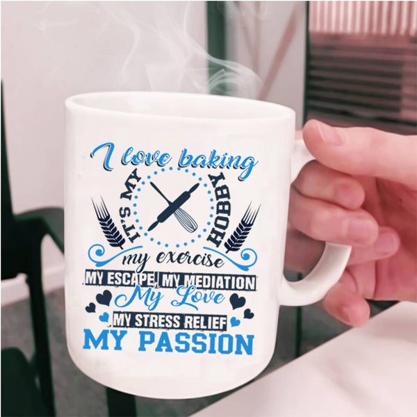 Funny Gift For Baker Coffee Mug, I Love Baking Cup