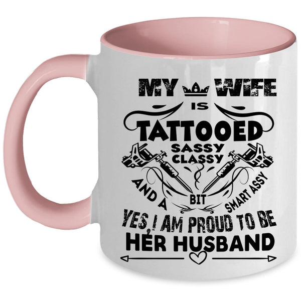I Love My Wife Coffee Mug, I Am Proud To Be Her Husband Accent Mug