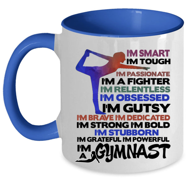 I'm Smart Coffee Mug, I'm A Gymnast Accent Mug