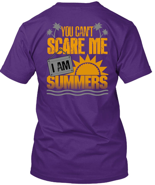You Can't Scare Me T Shirt, I Am Summers T Shirt