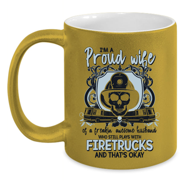 Play With Firetrucks Coffee Mug, I'm Proud Wife Of An Awesome Husband Accent Mug