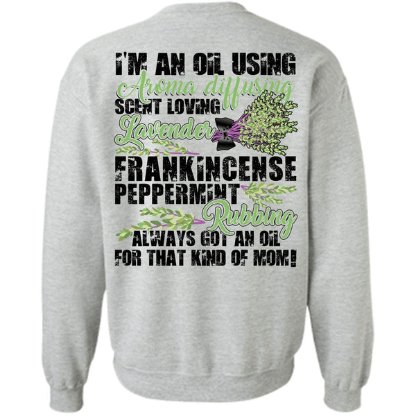 Being A Lady T Shirt, I'm An Oil Using Aroma Sweatshirt