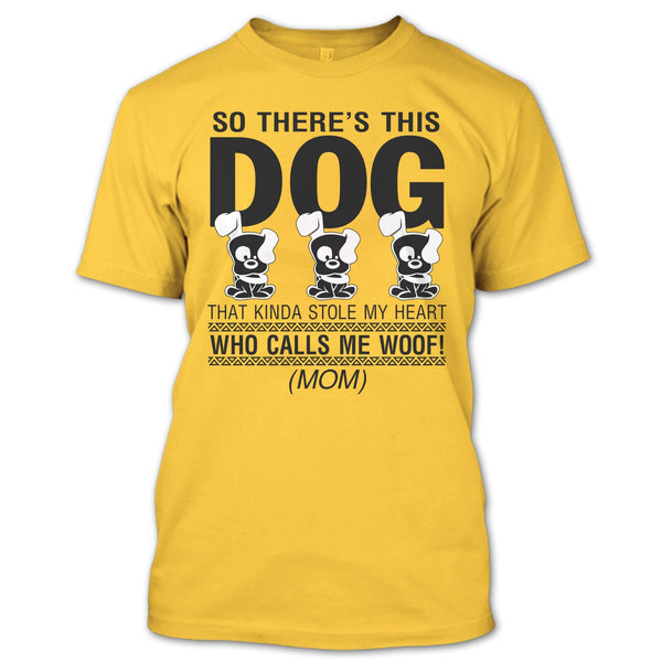 So There's This Dog T Shirt, Coolest Dog Lover T Shirt