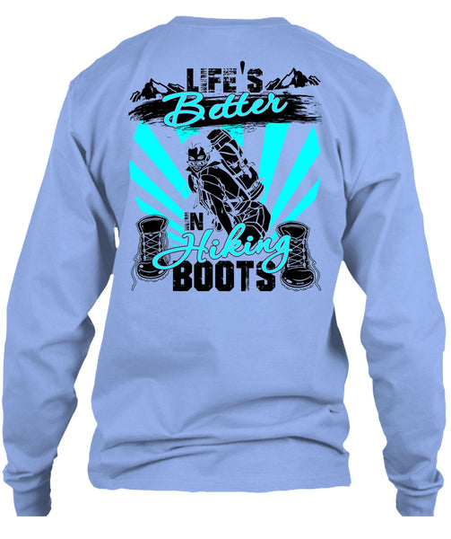 Life's Better In Hiking Boots T Shirt, I Love Hiking T Shirt