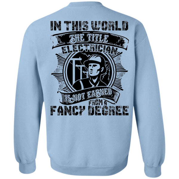 I Love Electrician T Shirt, In This World The Title Electrician Sweatshirt