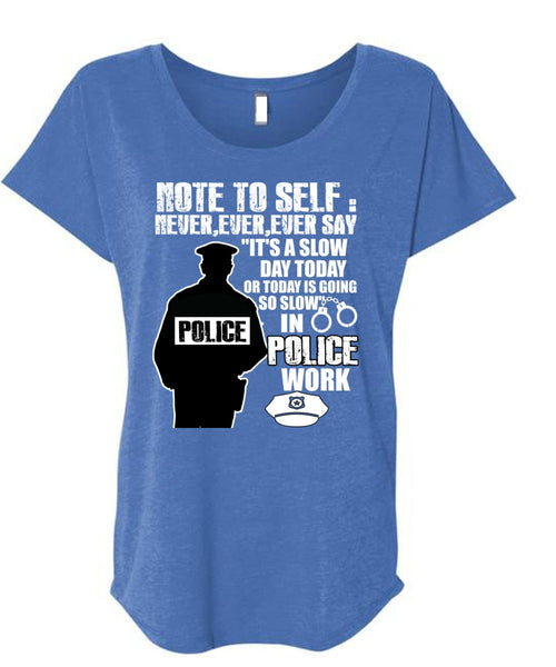 Slow Police Work T Shirt, Being A Police T Shirt, Cool Shirt (Ladies' Triblend Dolman Sleeve)