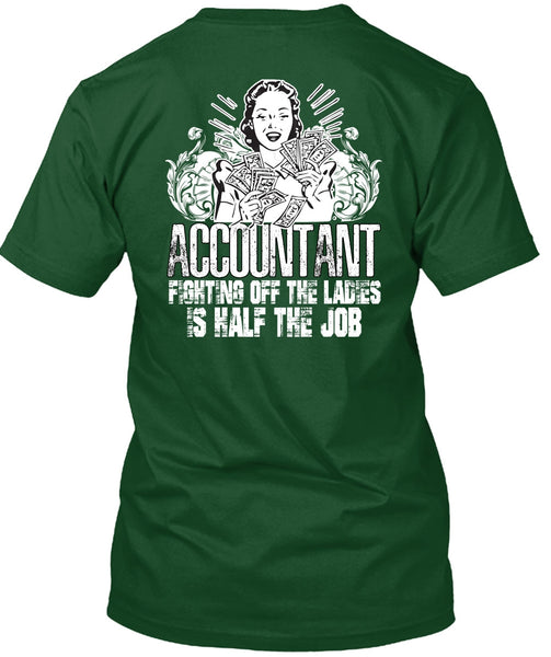 Accountant Fighting Off The Ladies T Shirt, Being An Accountant T Shirt