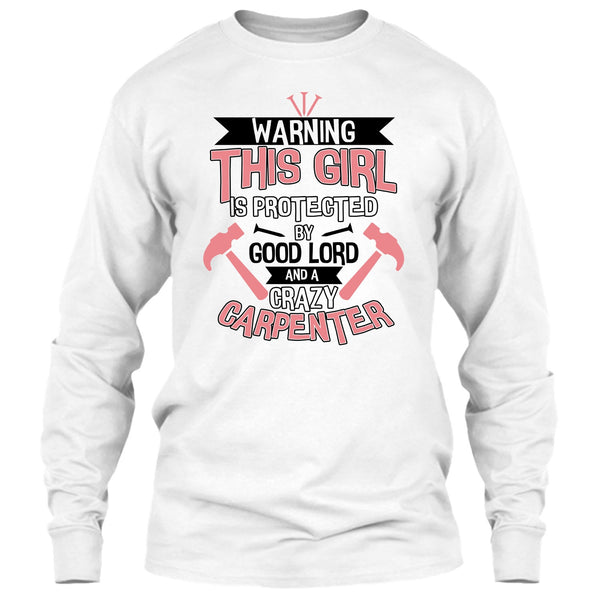 This Girl Is Protected By Good Lord T Shirt, Coolest Carpenter T Shirt