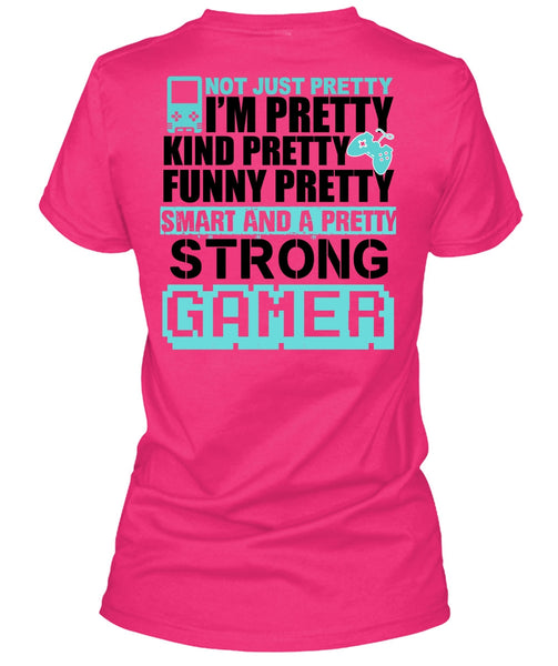 Pretty Strong Gamer T Shirt, I Love Gaming T Shirt