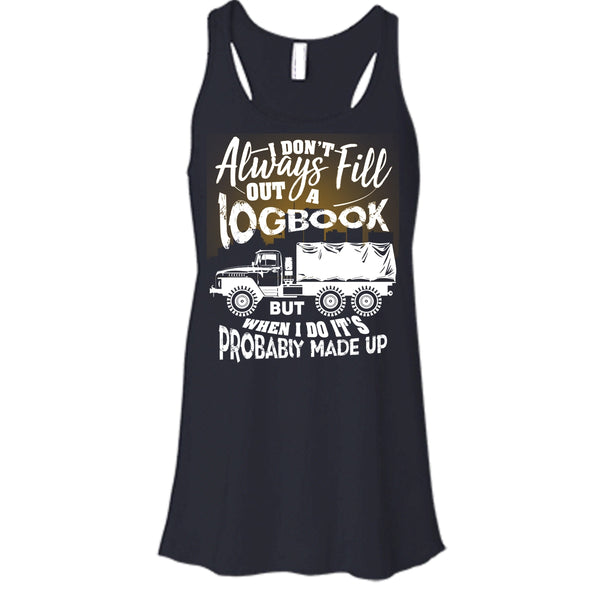 Fill Out A Logbook T Shirt, Awesome Trucker Tank Top