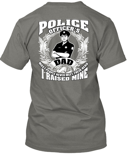 Police Officer's Dad T Shirt, Being A Police T Shirt