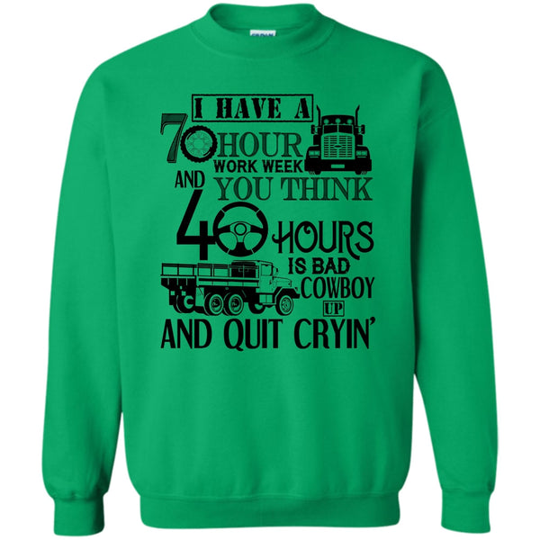 I'm A Trucker T Shirt, I Have A 10 Hour Work Week Sweatshirt