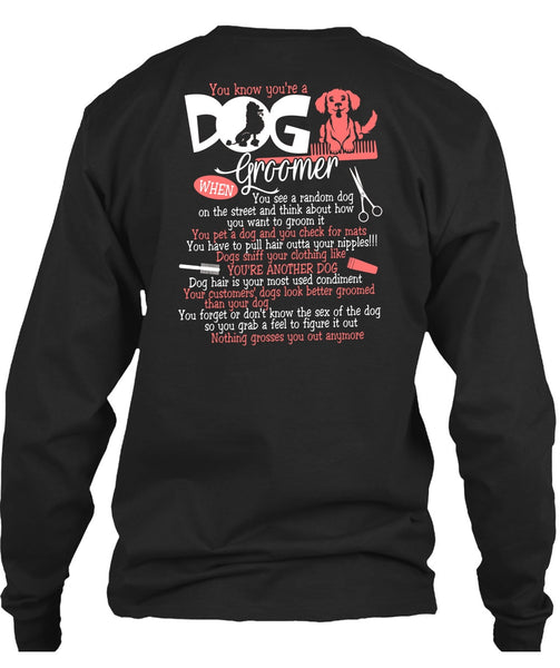 You Know You're A Dog Groomer T Shirt, You're Another Dog T Shirt