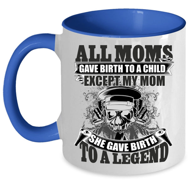 She Gave Birth To A Police Coffee Mug, All Moms Gave Birth To A Child Accent Mug