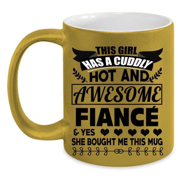 Cool Couple Coffee Mug, This Girl Has An Awesome Fiance Accent Mug