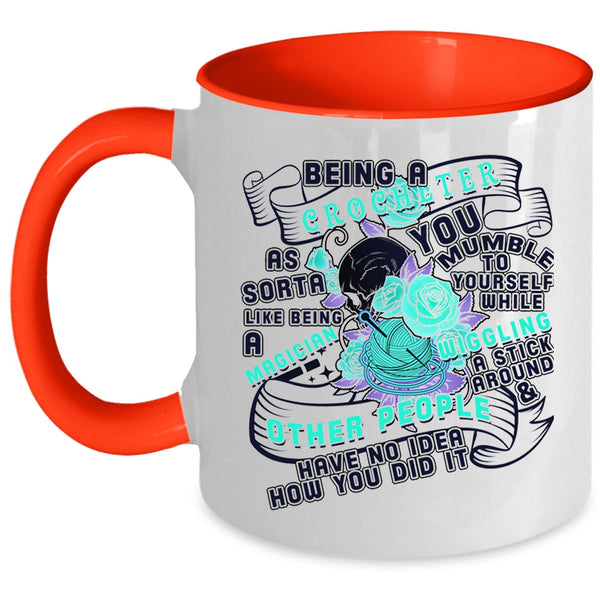 Cute Gift For Crocheter Coffee Mug, Being A Crocheter Accent Mug