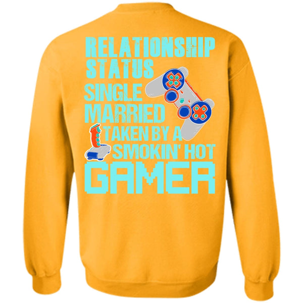 I Love Gaming T Shirt, Taken By A Smoking Hot Gamer Sweatshirt