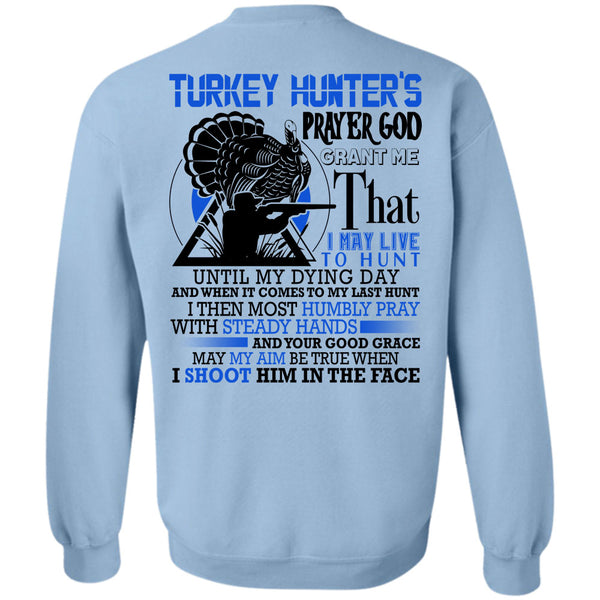 Being A Hunter T Shirt, Turkey Hunter's Prayer God Sweatshirt