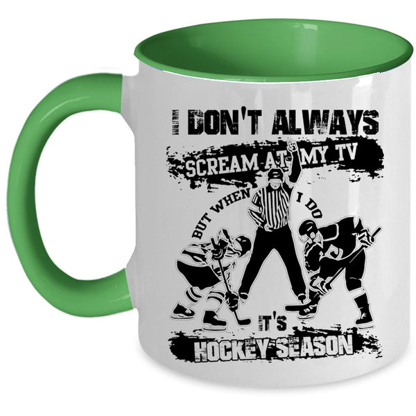 Funny Hockey Season Coffee Mug, When I Do It's Hockey Season Accent Mug