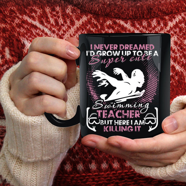I'd Grow Up To Be A Cute Swimming Teacher Coffee Mug, Funny Teacher Coffee Cup