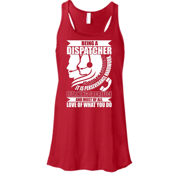 Being A Dispatcher T Shirt, Love Of What You Do T Shirt, Cool T Shirt