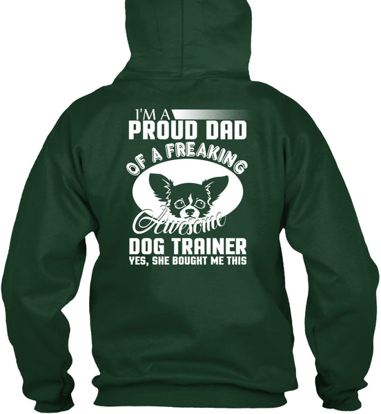 I'm A Proud Dad Of A Freaking Awesome Dog Trainer T Shirt, Being A Trainer T Shirt