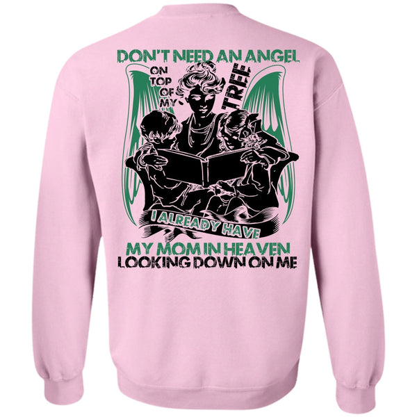 I Love Mom T Shirt, Don't Need An Angel Sweatshirt