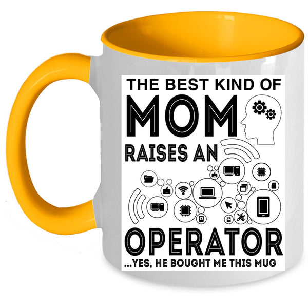 Mom Coffee Mug, The Best Kind Of Mom Raises An Operator Accent Mug