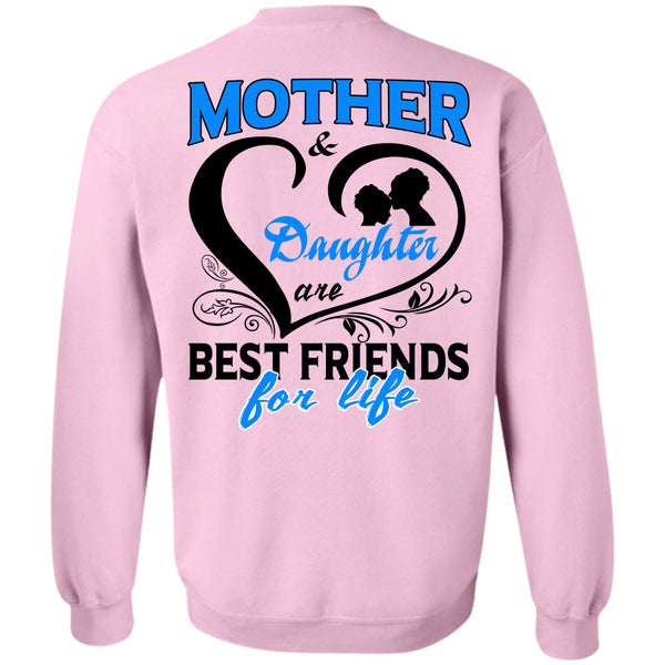 Being A Daughter T Shirt, Mother And Daughter Are Best Friends For Life Sweatshirt