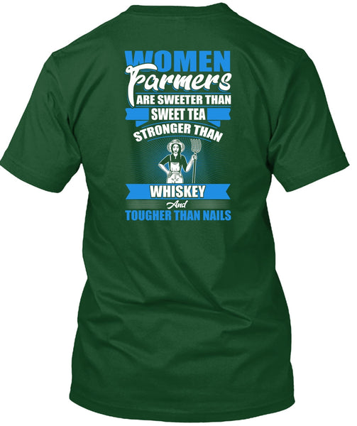 Women Farmers Are Sweeter T Shirt, Being A Farmer T Shirt