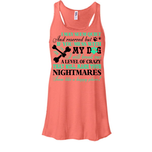 If You Mess With My Dog T Shirt, I Love My Dog T Shirt, Awesome t-shirts