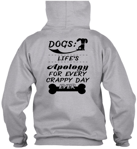 Dogs Life's Apology For Every Crappy Day Ever T Shirt, Favorite T Shirt