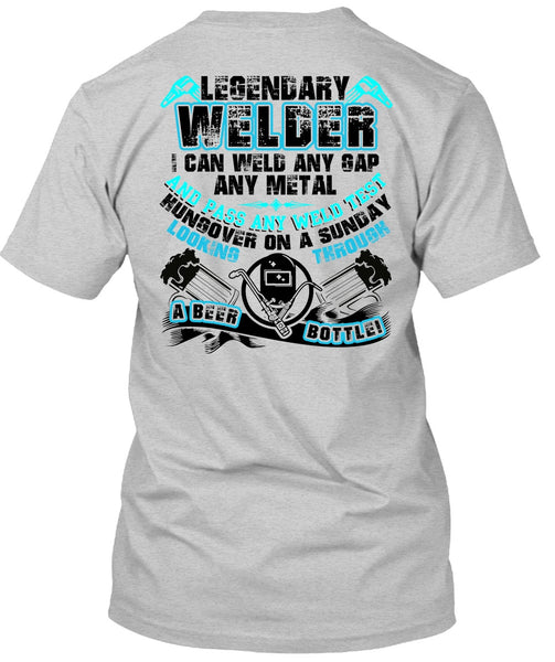 Legendary Welder T Shirt, I Love Welding T Shirt